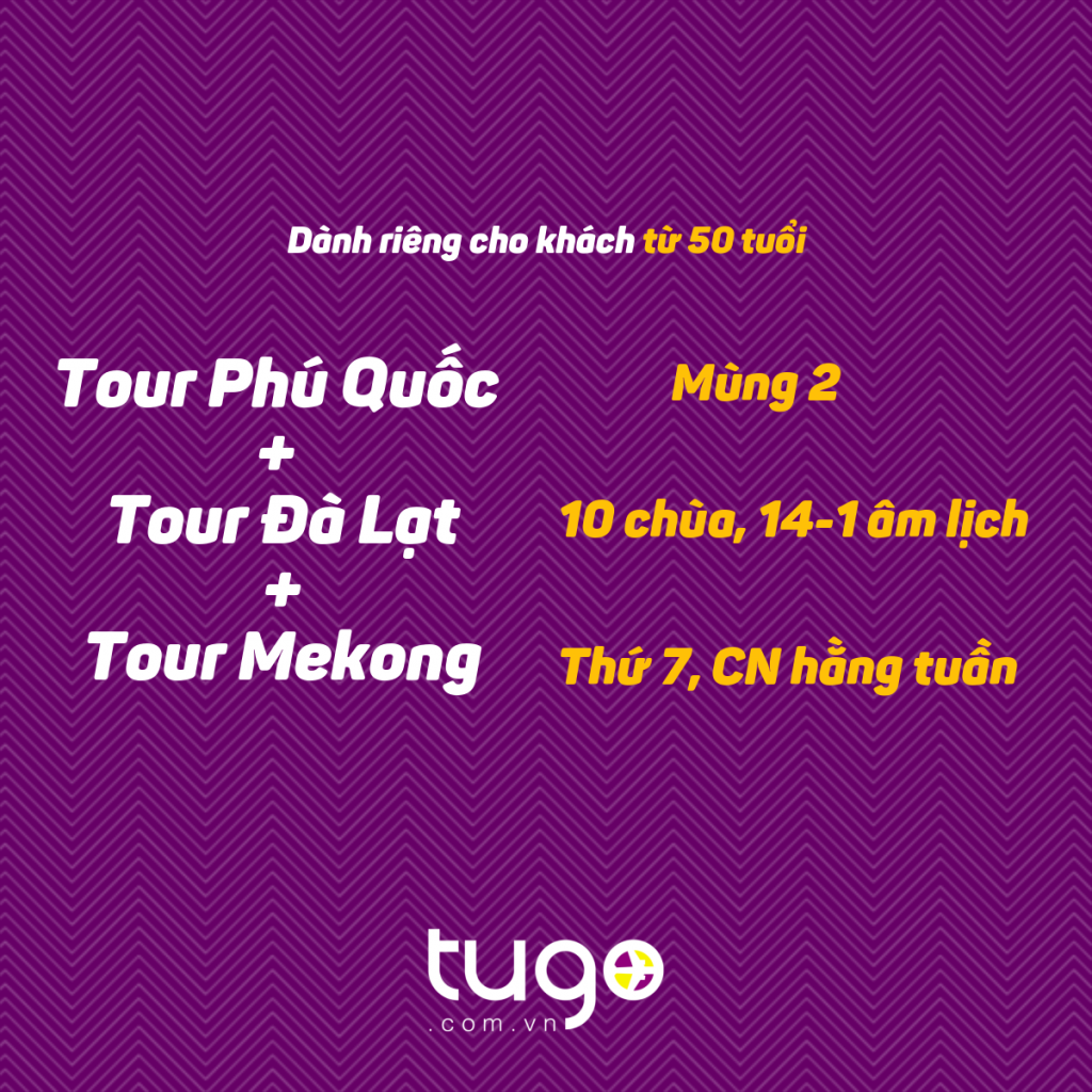 Combo 3 Tour: Đà Lạt 3N3D (999.000 – hành hương 10 chùa) + Mekong 1N (99.000) + Phú Quốc 3N2D (8.499.000 – Mùng 2 Tết)